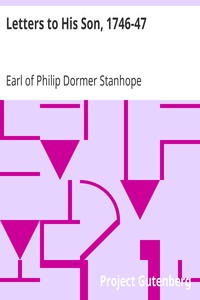 Letters to His Son, 1746-47: On the Fine Art of Becoming a Man of the World and a Gentleman