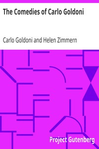 The Comedies of Carlo Goldoni: edited with an introduction by Helen Zimmern
