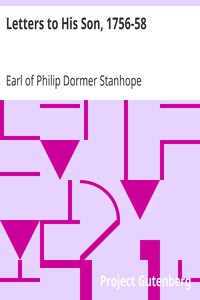 Letters to His Son, 1756-58: On the Fine Art of Becoming a Man of the World and a Gentleman