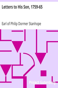 Letters to His Son, 1759-65: On the Fine Art of Becoming a Man of the World and a Gentleman