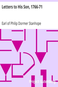 Letters to His Son, 1766-71: On the Fine Art of Becoming a Man of the World and a Gentleman