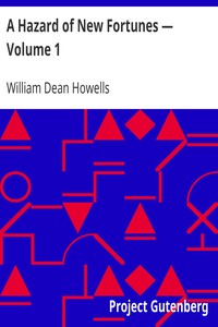 A Hazard of New Fortunes — Volume 1