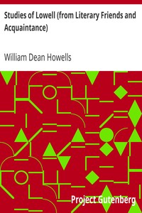Studies of Lowell (from Literary Friends and Acquaintance)