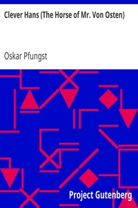 Clever Hans (The Horse of Mr. Von Osten): A contribution to experimental animal and human psychology