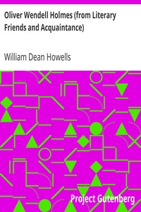 Oliver Wendell Holmes (from Literary Friends and Acquaintance)