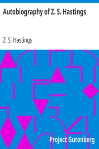 Autobiography of Z. S. Hastings