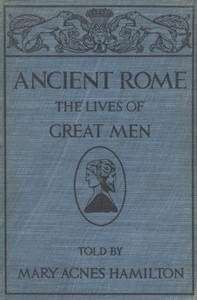 Ancient Rome: The Lives of Great Men