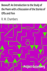 Beowulf: An Introduction to the Study of the Poem with a Discussion of the Stories of Offa and Finn