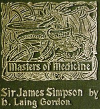 Sir James Young Simpson and Chloroform (1811-1870): Masters of Medicine