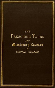 The Preaching Tours and Missionary Labours of George Müller (of Bristol)