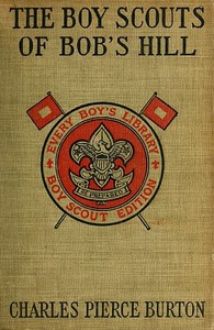 The Boy Scouts of Bob's Hill: A Sequel to 'The Bob's Hill Braves'