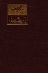 The Iron Arrow Head or The Buckler Maiden: A Tale of the Northman Invasion