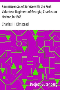 Reminiscences of Service with the First Volunteer Regiment of Georgia, Charleston Harbor, in 1863: An address delivered before the Georgia Historical Society, March 3, 1879