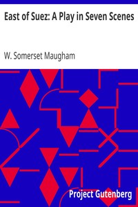 East of Suez: A Play in Seven Scenes