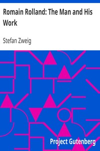 Romain Rolland: The Man and His Work