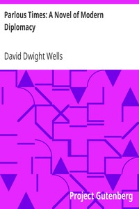Parlous Times: A Novel of Modern Diplomacy