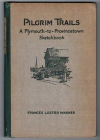 Pilgrim Trails: A Plymouth-to-Provincetown Sketchbook