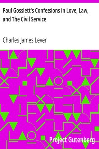 Paul Gosslett's Confessions in Love, Law, and The Civil Service