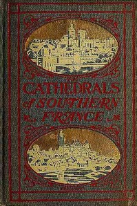 The Cathedrals of Southern France