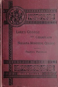 Historic Handbook of the Northern Tour: Lakes George and Champlain; Niagara; Montreal; Quebec