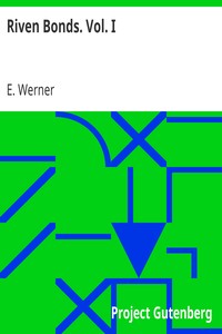 Riven Bonds. Vol. I.: A Novel, in Two Volumes