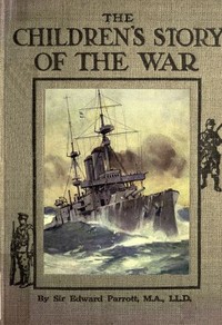 The Childrens' Story of the War, Volume 3 (of 10): From the First Battle of Ypres to the End of the Year 1914