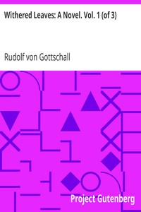Withered Leaves: A Novel. Vol. 1 (of 3)