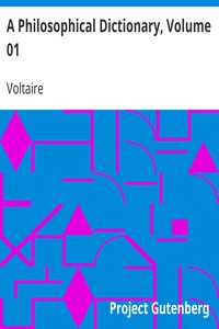 A Philosophical Dictionary, Volume 01