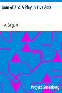 Joan of Arc: A Play in Five Acts