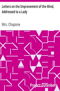 Letters on the Improvement of the Mind, Addressed to a Lady
