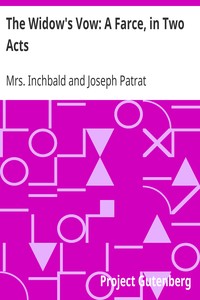 The Widow's Vow: A Farce, in Two Acts