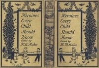 Heroines That Every Child Should Know: Tales for Young People of the World's Heroines of All Ages