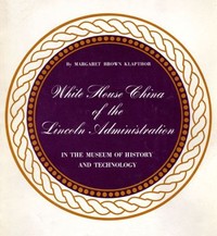 White House China of the Lincoln Administration in the Museum of History and Technology