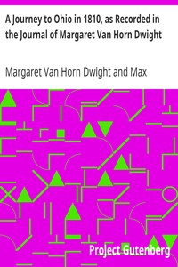 A Journey to Ohio in 1810, as Recorded in the Journal of Margaret Van Horn Dwight