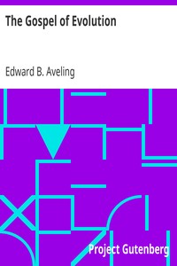 The Gospel of Evolution: From "The Atheistic Platform", Twelve Lectures