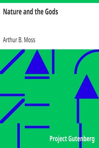 Nature and the Gods: From "The Atheistic Platform", Twelve Lectures