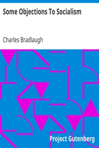 Some Objections To Socialism: From "The Atheistic Platform", Twelve Lectures