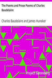The Poems and Prose Poems of Charles Baudelaire: with an Introductory Preface by James Huneker