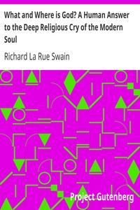 What and Where is God? A Human Answer to the Deep Religious Cry of the Modern Soul