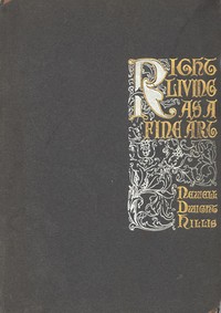 Right Living as a Fine Art: A Study of Channing's Symphony as an Outline of the Ideal Life and Character
