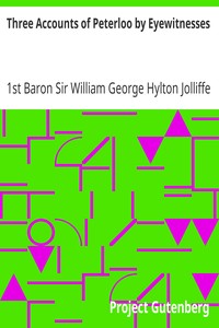 Three Accounts of Peterloo by Eyewitnesses: Bishop Stanley, Lord Hylton, John Benjamin Smith; with Bishop Stanley's Evidence at the Trial