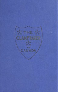 The Clan Fraser in Canada: Souvenir of the First Annual Gathering