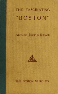 The Fascinating Boston: How to Dance and How to Teach the Popular New Social Favorite