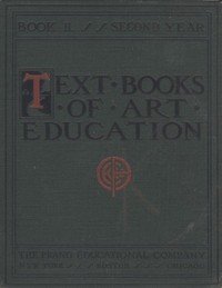 Text books of art education, v. 2 of 7. Book II, Second Year