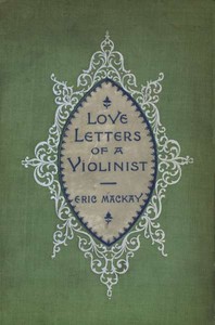 Love Letters of a Violinist, and Other Poems