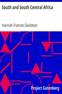 South and South Central Africa: A record of fifteen years' missionary labors among primitive peoples