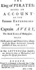 The King of Pirates: Being an Account of the Famous Enterprises of Captain Avery, the Mock King of Madagascar