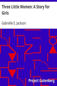 Three Little Women: A Story for Girls
