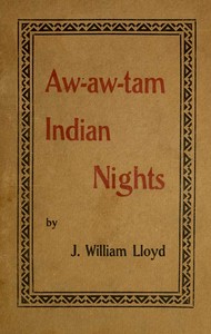 Aw-Aw-Tam Indian Nights: Being the Myths and Legends of the Pimas of Arizona