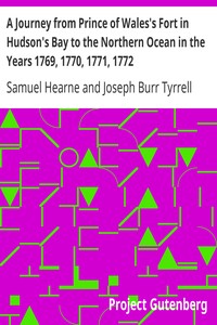 A Journey from Prince of Wales's Fort in Hudson's Bay to the Northern Ocean in the Years 1769, 1770, 1771, 1772: New Edition with Introduction, Notes, and Illustrations